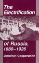 The Electrification of Russia, 1880–1926