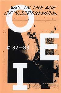 OEI # 82?83. Art in the Age of Kleptomania