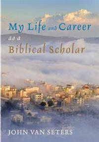 My Life and Career as a Biblical Scholar