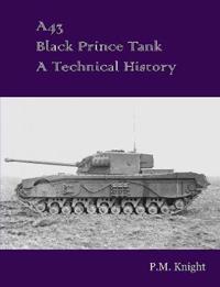 A43 Black Prince Tank A Technical History