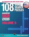 108 Word Search Puzzles with the American Sign Language Alphabet, Volume 05