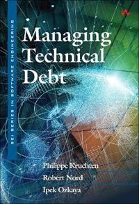 Managing Technical Debt: Reducing Friction in Software Development, 1/e