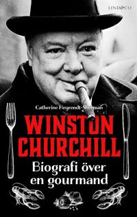 Winston Churchill ? Biografi över en gourmand