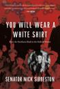 You Will Wear a White Shirt