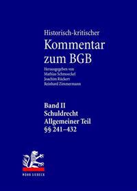 Historisch-Kritischer Kommentar Zum Bgb: Band II: Schuldrecht. Allgemeiner Teil. 1. Teilband: VOR 241 - 304. 2. Teilband: 305-432