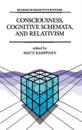Consciousness, Cognitive Schemata, and Relativism