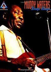 Muddy Waters: Deep Blues