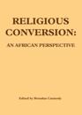 Religious Conversion: An African Perspective