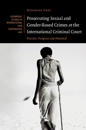 Prosecuting Sexual and Gender-Based Crimes at the International Criminal Court