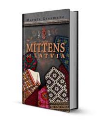 Mittens of Latvia: 178 Traditional Designs to Knit