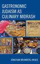 Gastronomic Judaism as Culinary Midrash