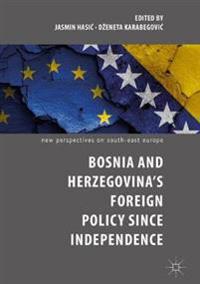 Bosnia and Herzegovina's Foreign Policy Since Independence
