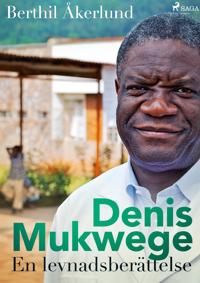 Denis Mukwege : en levnadsberättelse