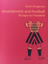 D.Braginsky. Shostakovich and Football Escape to freedom