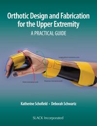 Orthotic Design and Fabrication for the Upper Extremity