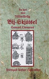 En kort med tillförlitelig Bij-Skjötsel : En kort med tillförlitelig Bij-Sk
