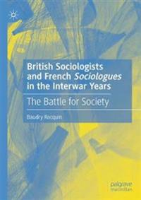 British Sociologists and French 'Sociologues' in the Interwar Years