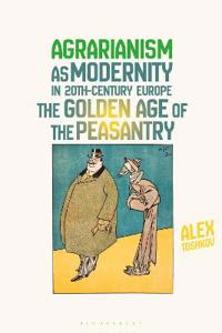 Agrarianism as Modernity in 20th-Century Europe