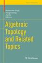 Algebraic Topology and Related Topics