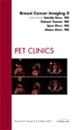 Breast Cancer Imaging II, An Issue of PET Clinics