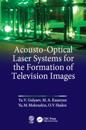 Acousto-Optical Laser Systems for the Formation of Television Images