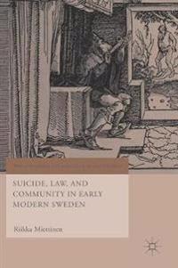 Suicide, Law, and Community in Early Modern Sweden