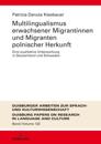 Multilingualismus erwachsener Migrantinnen und Migranten polnischer Herkunft