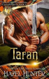 Taran (Immortal Highlander, Clan Skaraven Book 5): A Scottish Time Travel Romance
