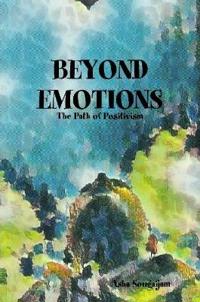Beyond Emotions - The Path of Positivism