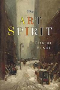 The Art Spirit: Facsimile of 1923 Edition