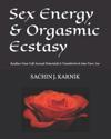 Sex Energy & Orgasmic Ecstasy
