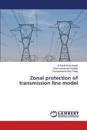 Zonal protection of transmission line model