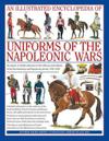 Illustrated Encyclopedia of Uniforms of the Napoleonic Wars