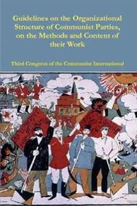 Guidelines on the Organizational Structure of Communist Parties, on the Methods and Content of Their Work