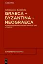 Graeca – Byzantina – Neograeca