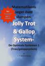 Matematikens Seger Över Slumpen:: Jolly Trot & Galopp System- De Optimala Systemen 1 (Trav/galoppsystem)