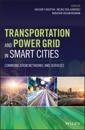 Transportation and Power Grid in Smart Cities