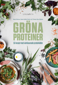 Gröna proteiner - 50 recept med växtbaserade proteinkällor