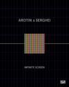 AROTIN & SERGHEI: Infinite Screen