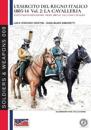 L'esercito del Regno Italico 1805-1814. Vol. 2 la Cavalleria