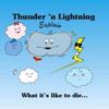 Thunder 'n Lightning Explain What it's Like to Die...
