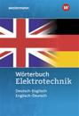 Wörterbuch Elektrotechnik. Deutsch-Englisch / Englisch-Deutsch