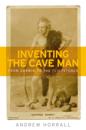 Inventing the cave man