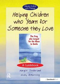 Helping Children Who Yearn for Someone They Love: A Guidebook