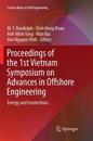 Proceedings of the 1st Vietnam Symposium on Advances in Offshore Engineering