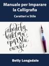 Manuale per Imparare la Calligrafia: Caratteri e Stile