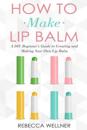 How to Make Lip Balm