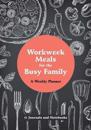 Workweek Meals for the Busy Family