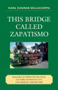 This Bridge Called Zapatismo