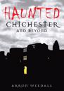 Haunted Chichester and Beyond